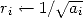 r <--  1/ V~ a-
 i        i
